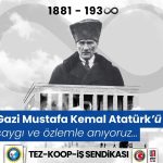 Mustafa Kemal Atatürk’ü, Aramızdan Ayrılışının 86. Yılında Saygı ve Özlemle Anıyoruz