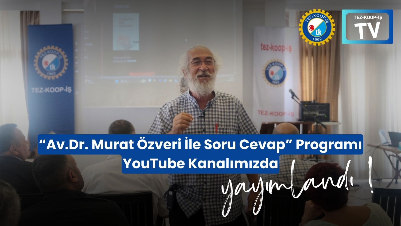 “Av.Dr. Murat Özveri İle Soru Cevap” Programının İkinci Bölümü : “Engelli Çalışanların Hakları” YouTube Kanalımızda Yayımlandı