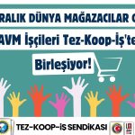 12 Aralık Dünya Mağazacılar Günü: AVM Emekçileri Tez-Koop-İş’te Birleşiyor!