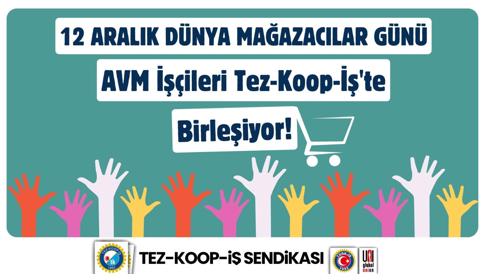 12 Aralık Dünya Mağazacılar Günü: AVM Emekçileri Tez-Koop-İş’te Birleşiyor!