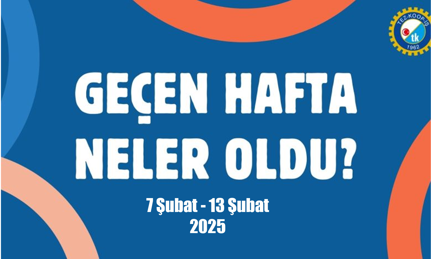 Geçen Hafta Neler Oldu Programımız Yayımlandı: “7 Şubat – 13 Şubat”