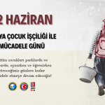 12 Haziran Dünya Çocuk İşçiliği ile Mücadele Günü