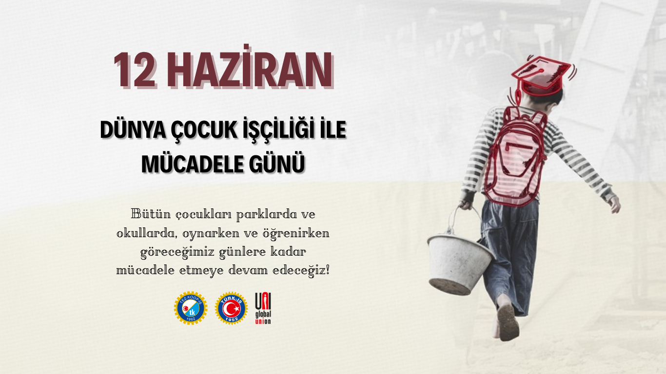 12 Haziran Dünya Çocuk İşçiliği ile Mücadele Günü