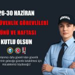 26-30 Haziran Özel Güvenlik Görevlileri Günü ve Haftası