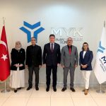 Mesleki Yeterlilik Kurumu Başkanı Aşkın Tören’e Ziyaret