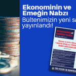 Ekonominin ve Emeğin Nabzı Bültenimizin 17. Sayısı Yayınlandı