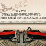3 Mayıs Dünya Basın Özgürlüğü Günü: İşçi Sınıfının ve Emekçi Halkın Sesini Duyuranlara Selam Olsun!