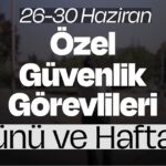 26-30 Haziran Özel Güvenlik Görevlileri Günü ve Haftası