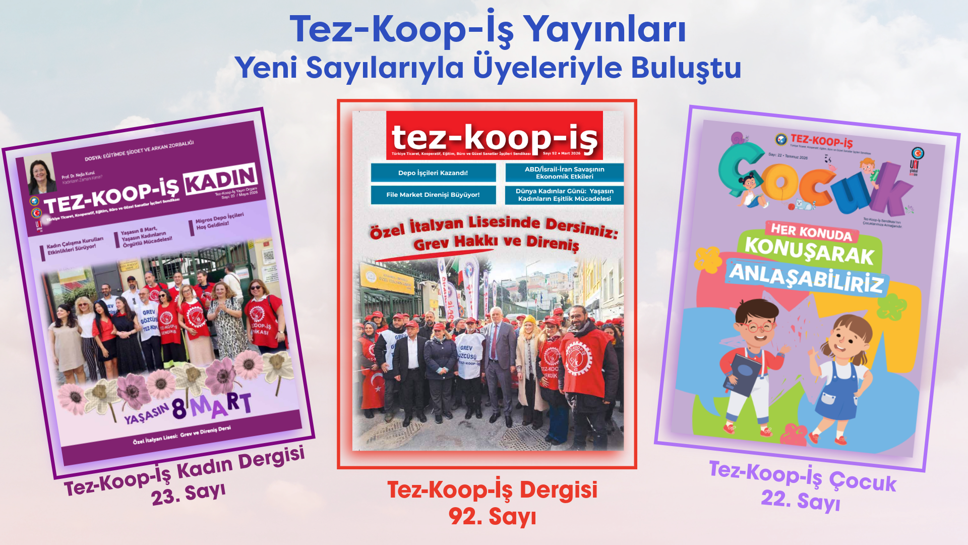 Tez-Koop-İş Yayınları Yeni Sayılarıyla Üyeleriyle Buluştu