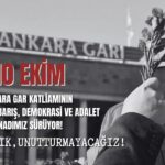 10 Ekim’i Unutmadık, Unutturmayacağız! Katliamın 11. Yılında Adalet ve Barış İnadımız Sürüyor!